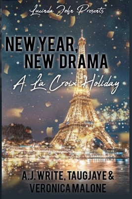 New Year, New Drama: A LaCroix Holiday - Crawford, Taugjaye, and Malone, Veronica, and Write, A J