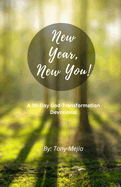 New Year, New You!: 30 Day God Transformation Devotional