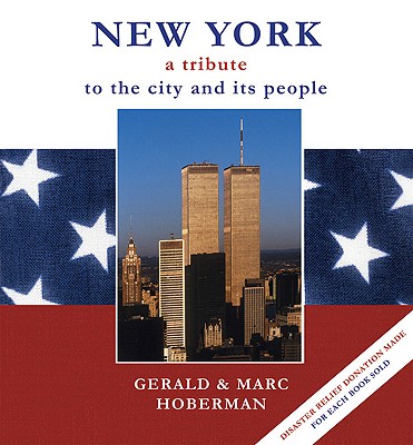 New York: A Tribute to the City and Its People - Hoberman, Gerald, and Hoberman, Marc, and Furse, Raymond (Text by)