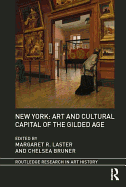New York: Art and Cultural Capital of the Gilded Age
