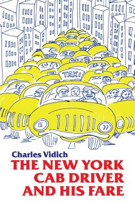New York Cab Driver and His Fare - Vidich, Charles