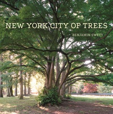 New York City of Trees - Swett, Benjamin