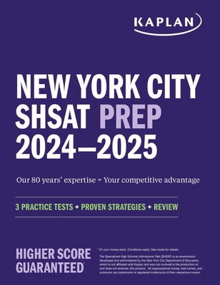 New York City Shsat Prep 2024-2025: 3 Practice Tests + Proven Strategies + Review - Kaplan Test Prep