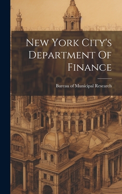 New York City's Department Of Finance - Bureau of Municipal Research (New York (Creator)