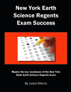 New York Earth Science Regents Exam Success: Master the Key Vocabulary of the New York State Earth Science Regents Exam