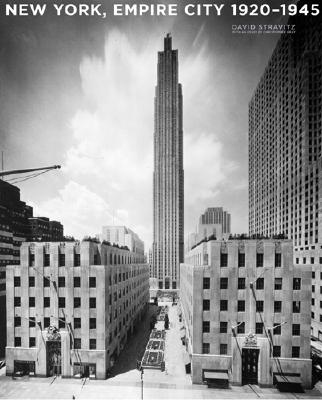 New York, Empire City: 1920-1945 - Stravitz, David