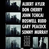 New York Eye and Ear Control - Albert Ayler / Don Cherry / John Tchicai / Roswell Rudd / Gary Peacock / Sonny Murray