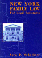 New York Family Law for Legal Assistants - Schechter, Sara P, and Sara P