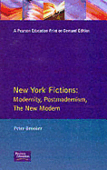 New York Fictions: Modernity, Postmodernism, the New Modern