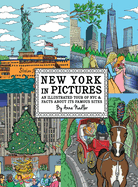 New York in Pictures - an illustrated tour of NYC & facts about its famous sites: Learn about the Big Apple while looking at colorful engaging artwork of people, buildings, and places to visit.