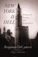 New York Is Hell: Thinking and Drinking in the Beautiful Beast