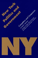 New York Politics and Government: Competition and Compassion - Liebschutz, Sarah F, and Elazar, Daniel J (Introduction by)