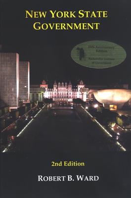 New York State Government: 2nd Edition - Ward, Robert B