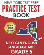 NEW YORK TEST PREP Practice Test Book Next Gen English Language Arts Grade 5: Preparation for the New York State ELA Assessments