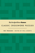 New York Times Games Classic Crossword Puzzles (Forest Green and Cream): 100 Puzzles Edited by Will Shortz