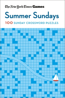 New York Times Games Summer Sundays: 100 Sunday Crossword Puzzles - New York Times, and Shortz, Will (Editor)