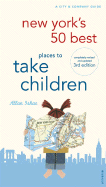 New York's 50 Best Places to Take Children - Ishac, Allan