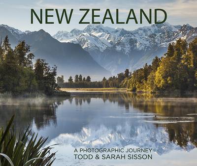 New Zealand: A Photographic Journey - Sisson, Todd, and Sisson, Sarah