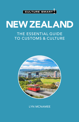 New Zealand - Culture Smart!: The Essential Guide to Customs & Culture - McNamee, Lyn, and Culture Smart!