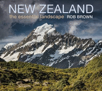 New Zealand: The Essential Landscape
