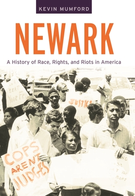 Newark: A History of Race, Rights, and Riots in America - Mumford, Kevin, Professor