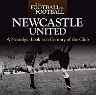 Newcastle United: A Nostalgic Look at a Century of the Club