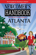 Newcomer's Handbook for Moving To and Living In Atlanta: Including Fulton, DeKalb, Cobb, Gwinnett, and Cherokee Counties