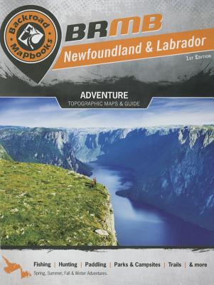 Newfoundland & Labrador: Adventure Topographic Maps & Guide - Mussio, Russell, and Mussio Ventures Ltd