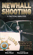Newhall Shooting - A Tactical Analysis: An Inside Look at the Most Tragic and Influential Police Gunfight of the Modern Era
