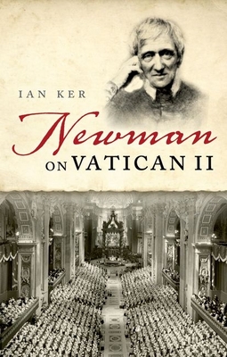 Newman on Vatican II - Ker, Ian