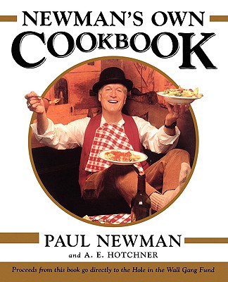 Newman's Own Cookbook - Newman, Paul, and Hotchner, A E, and Stalvey, Lisa (Editor)