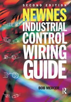 Newnes Industrial Control Wiring Guide - Mercer, Bob
