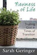 Newness of Life: Trusting God in Times of Transition