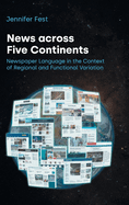 News Across Five Continents: Newspaper Language in the Context of Regional and Functional Variation