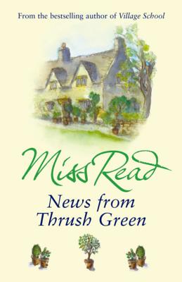News From Thrush Green - Read, Miss