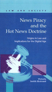 News Piracy and the Hot News Doctrine: Origins in Law and Implications for the Digital Age - Ekstrand, Victoria Smith