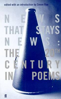 News That Stays News: The Twentieth Century in Poems - Rae, Simon (Editor)