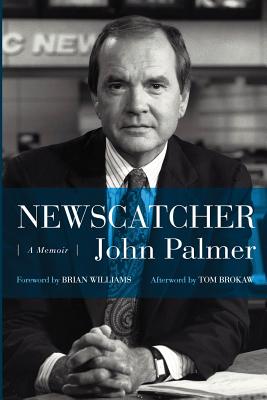 Newscatcher: A Memoir - Palmer, John