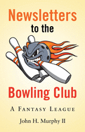 Newsletters to the Bowling Club: A Fantasy League