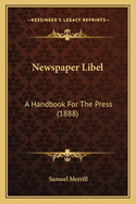 Newspaper Libel: A Handbook For The Press (1888)