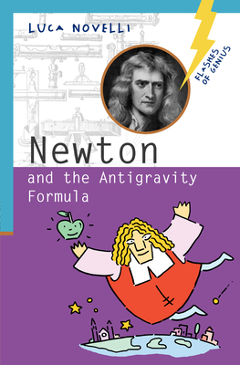 Newton and the Antigravity Formula - Novelli, Luca