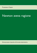 Newton aveva ragione: Dimostrazioni classiche di formule relativistiche