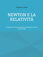Newton e la Relativit?: Un approccio alla meccanica relativistica tramite Lex Secunda