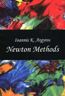 Newton Methods - Argyros, Ioannis