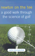 Newton on the Tee: A Good Walk Through the Science of Golf