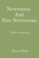 Newtonian And Non-Newtonian: Fluid Comparison