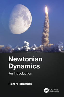 Newtonian Dynamics: An Introduction - Fitzpatrick, Richard