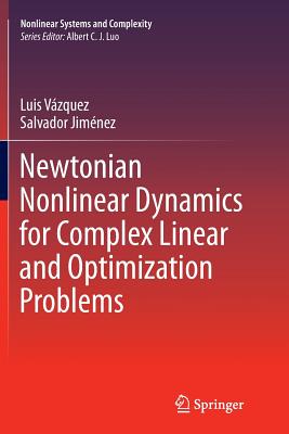Newtonian Nonlinear Dynamics for Complex Linear and Optimization Problems - Vzquez, Luis, and Jimenez, Salvador
