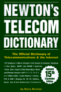 Newton's Telecom Dictionary: The Official Dictionary of Telecommunications & the Internet - Newton, Harry