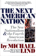 Next American Nation: The New Nationalism and the Fourth American Revolution - Lind, Michael, Professor